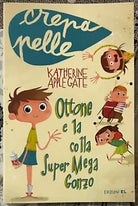 Ottone e la colla Super Mega Gonzo di Katherine Applegate