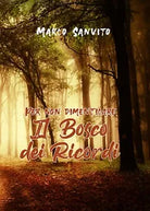 Per non dimenticare - Il Bosco dei Ricordi di Marco Sanvito, 2019, Youcanprin