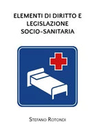 Elementi di Diritto e Legislazione Socio-Sanitaria di Stefano Rotondi, 2020,