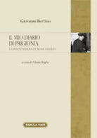 Il mio diario di prigionia. La mia intelligenza mi ha salvato di Giovanni Bertin