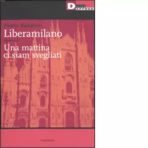 LIBERAMILANO UNA MATTINA CI SIAM SVEGLIATI di NANNI BALESTRINI