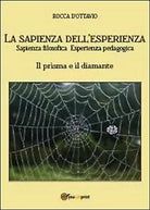 La sapienza dell’esperienza di Rocca D’Ottavio, 2012, Youcanprint