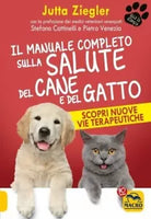 Il manuale completo sulla salute del cane e del gatto Scopri nuove vie terapeut