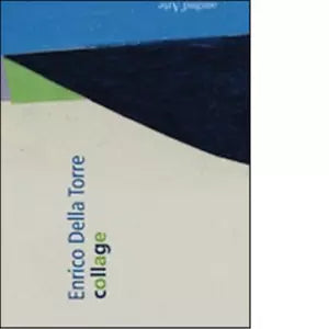 Collage Ediz multilingue di Enrico Della Torre