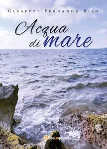 Acqua di mare di Giuseppe Fernando Riso, 2019, Youcanprint