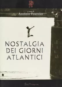 Nostalgia dei giorni atlantici Libro di Jos A Gomes Fournier