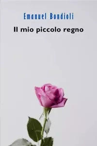 Il mio piccolo regno di Emanuel Bondioli