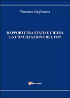 Rapporti tra Stato e Chiesa. La conciliazione del 1929 di Vincenzo Gaglianese