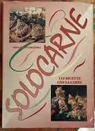 Solocarne 114 ricette con la carne di Guglielmo Limatora