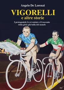 Vigorelli e altre storie - Angelo De Lorenzi, 2018, Youcanprint