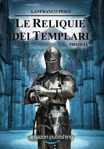 Le Reliquie dei Templari