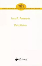 Psicofisica Tratto da Autoliberazione di Luis A Ammann