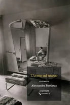 L uomo nel mezzo di Alessandra Patriarca