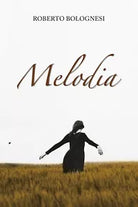 Melodia di Roberto Bolognesi, 2019, Youcanprint