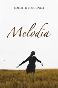 Melodia di Roberto Bolognesi, 2019, Youcanprint
