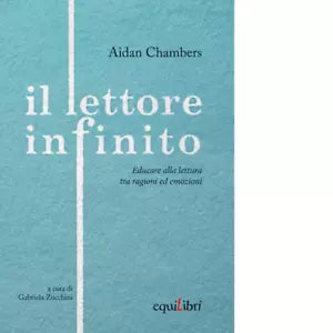 Il lettore infinito Educare alla lettura tra ragioni ed emozioni