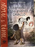 Il bambino che invent il cavallo di Eliana Canova