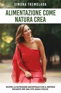 Alimentazione come natura crea di Simona Tremolada