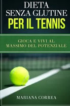 DIETA SENZA GLUTINE Per il TENNIS