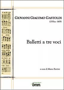 Giovanni Giacomo Gastoldi. Balletti a tre voci, Marco Berrini, 2015, Youcanp.