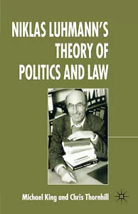 Niklas Luhmann s Theory of Politics and Law