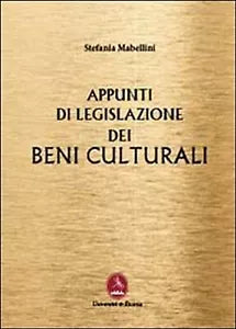 Appunti di legislazione dei beni culturali di Stefania Mabellini, 2013
