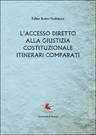 L’accesso diretto alla giustizia costituzionale. Itinerari comparati