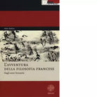 L AVVENTURA DELLA FILOSOFIA FRANCESE di ALAIN BADIOU