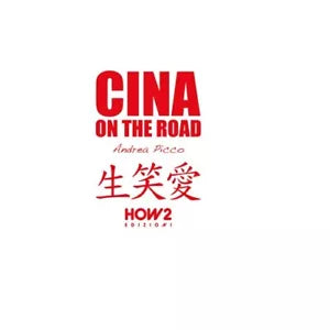 Cina on the road. Diario di viaggio - Andrea Picco, How2