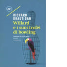 Willard e i suoi trofei di bowling di Richard Brautigan