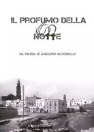 Il profumo della notte di Giacomo Altobello, 2019, Youcanprint