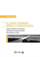 Il lungo cammino verso la nonviolenza Chiesa cattolica e nonviolenza dall elez