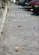 Alcune belle brutture di Lamezia Terme, Francesco Materasso, 2015, Youcanprint
