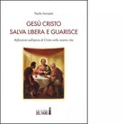 GESU CRISTO SALVA LIBERA EGUARISCIE di PAOLO SERRANTI