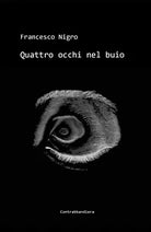 Quattro occhi nel buio di Francesco Nigro, 2020, Youcanprint