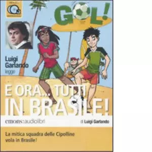 E ora Tutti in Brasile Audiolibro di Luigi Garlando
