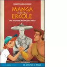 Manga contro Ercole Alla scoperta dell Abruzzo antico di Roberto Melchiorre