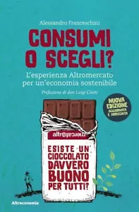 Consumi o scegli L esperienza Altromercato per un economia sostenibile Nuova e