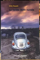 La forma delle nuvole di Willy Masetti 2012 Tinarelli Editore