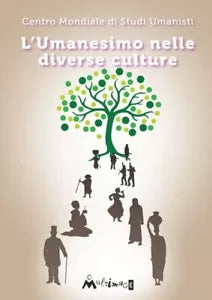 L umanesimo nelle diverse culture di Centro Mondiale Studi Umanisti