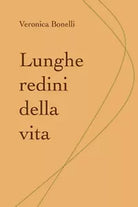 Lunghe redini della vita di Veronica Bonelli, 2019, Youcanprint