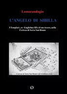 L’angelo di Sibilla. I templari, re Guglielmo III e il suo tesoro, nella certosa