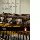 Un colpevole in giuria di Ruth Burr Sanborn