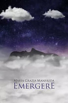 Emergere di Maria Grazia Manfreda, 2020, Youcanprint