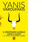 Il minotauro globale di Yanis Varoufakis