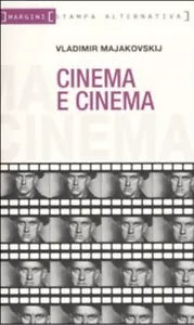 Cinema e cinema di Vladimir Vladimirovic Majakovskij