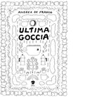 Ultima goccia di De Franco Andrea