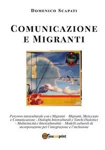 Comunicazione e Migranti di Domenico Scapati, 2020, Youcanprint