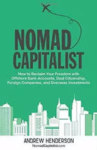 Nomad Capitalist How to Reclaim Your Freedom with Offshore Bank Accounts Dual C
