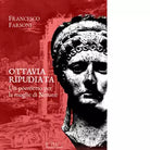 Ottavia ripudiata Un poemetto per la moglie di Nerone di Francesco Farsoni